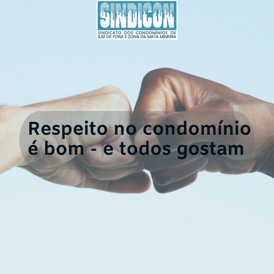 Respeito no condomínio é bom, e todos gostam!