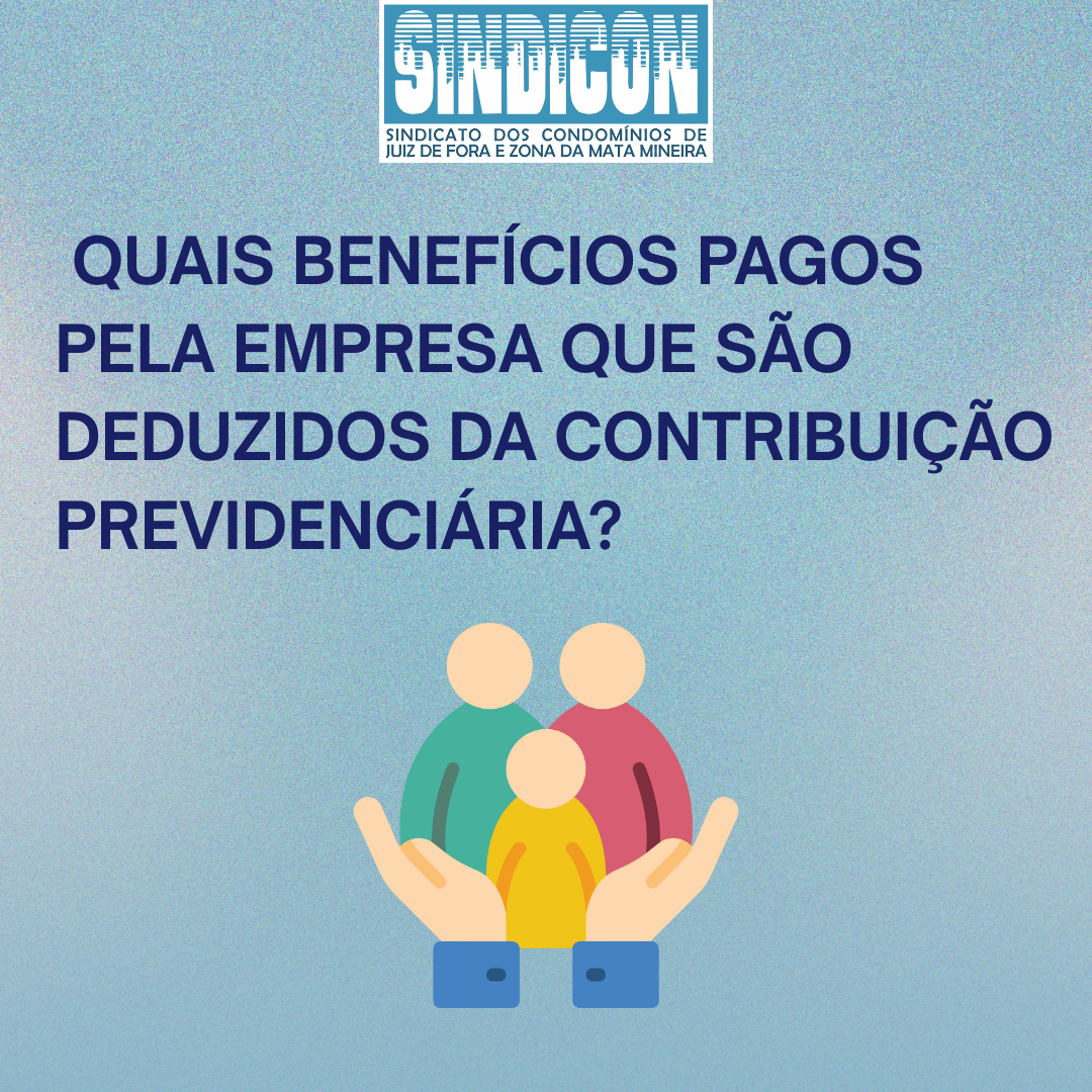 Quais benefícios pagos pela empresa que são deduzidos da contribuição previdenciária?
