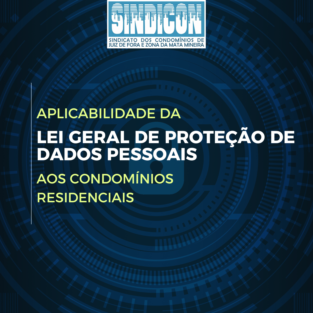 Aplicabilidade da Lei Geral de Proteção de Dados Pessoais aos condomínios residenciais