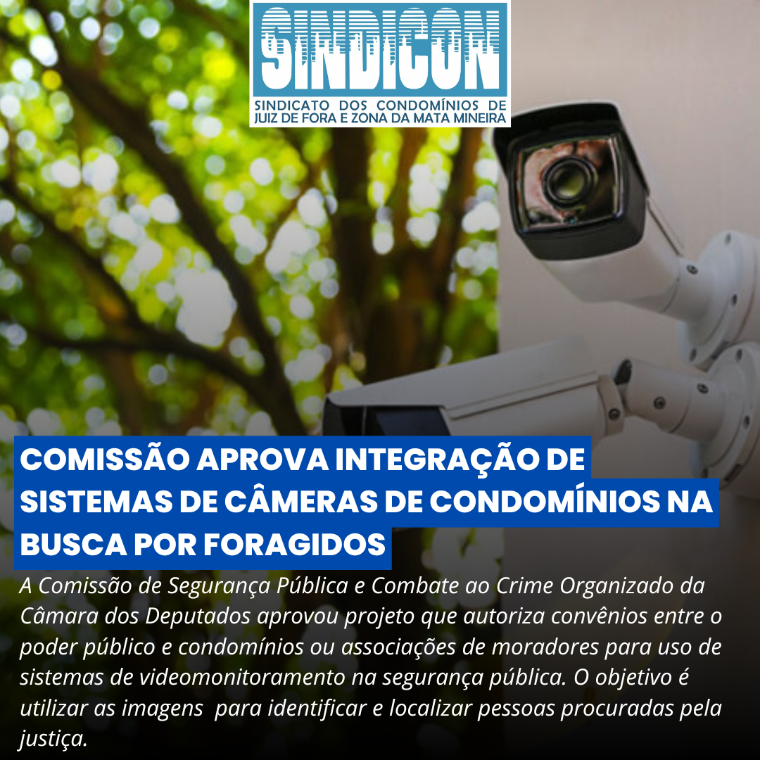 Comissão aprova integração de sistemas de câmeras de condomínios na busca por foragidos