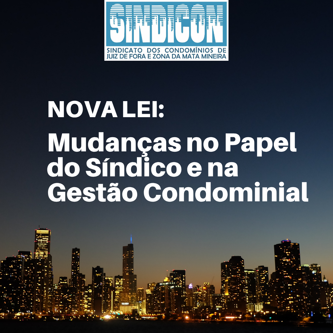 NOVA LEI – Mudanças no Papel do Síndico e na Gestão Condominial