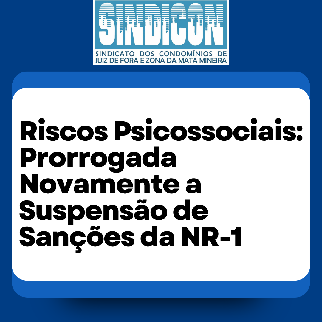 Riscos Psicossociais: Prorrogada Novamente a Suspensão de Sanções da NR-1