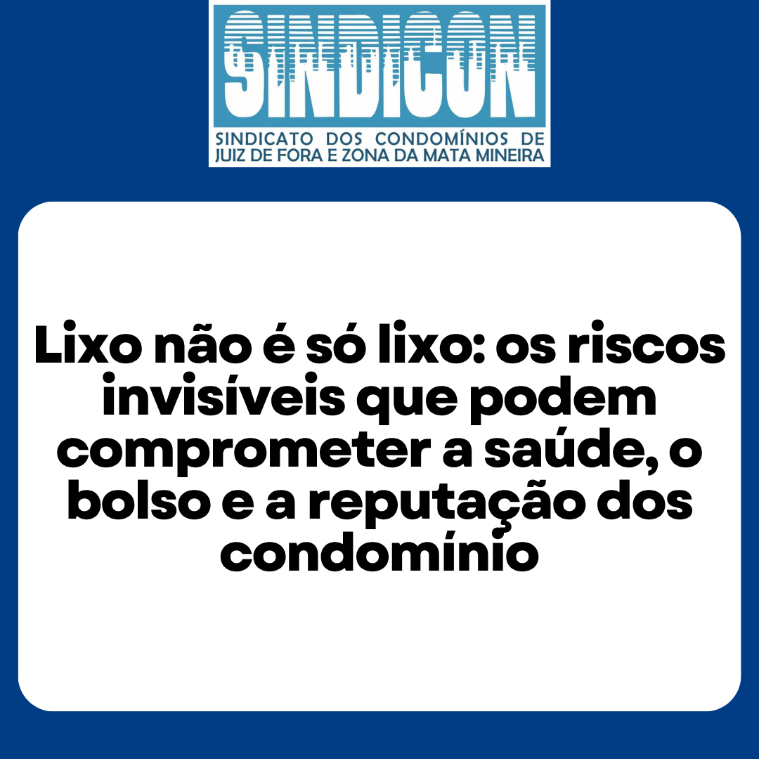 Lixo não é só lixo: os riscos invisíveis que podem comprometer a saúde, o bolso e a reputação dos condomínios