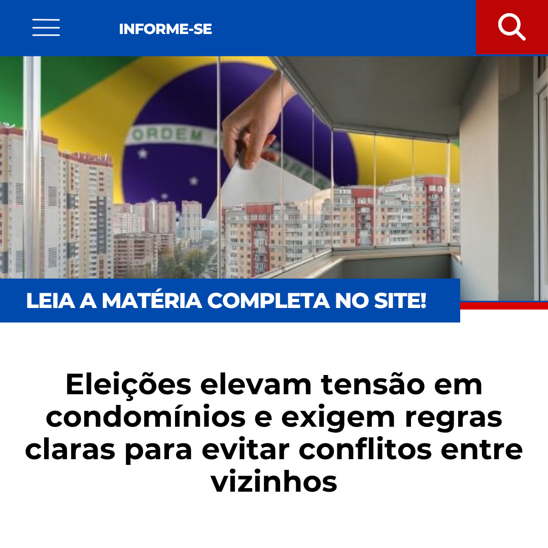 Eleições elevam tensão em condomínios e exigem regras claras para evitar conflitos entre vizinhos