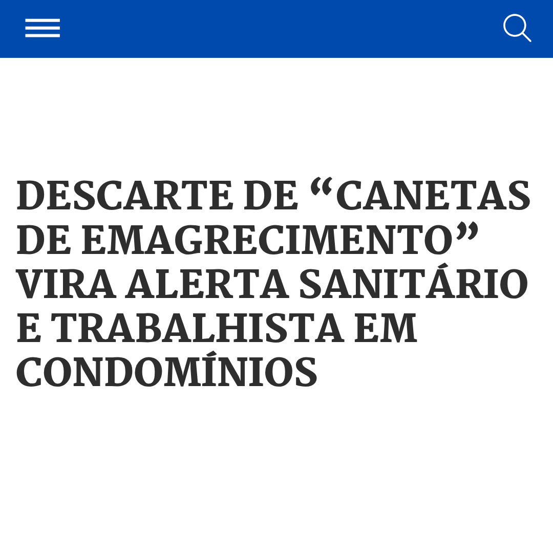 Descarte de “canetas de emagrecimento” vira alerta sanitário e trabalhista em condomínios